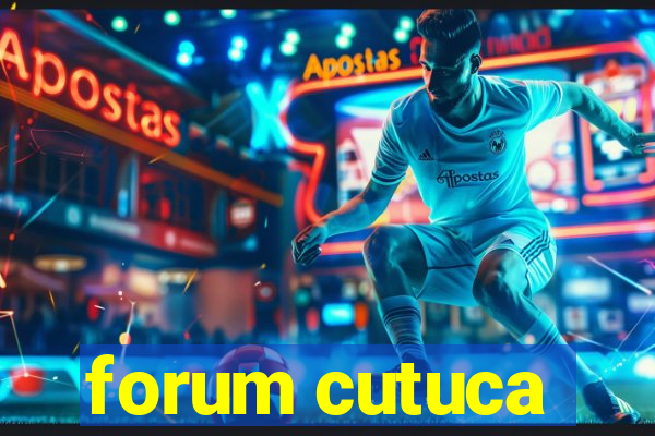 forum cutuca